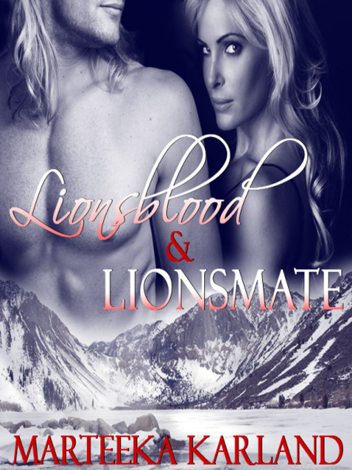 Title details for Lionsblood and Lionsmate by Marteeka Karland - Available